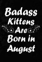 Badass Kittens Are Born in August