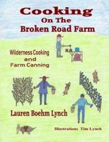 Cooking on the Broken Road Farm