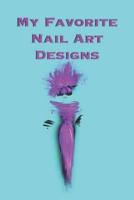 My Favorite Nail Art Designs