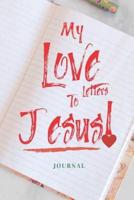 My Love Letters To Jesus Journal