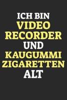 Ich Bin Video Recorder Und Kaugummi Zigaretten Alt