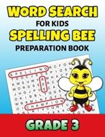 Word Search For Kids Spelling Bee Preparation Book Grade 3: 3rd Grade Spelling Workbook Ages 7 - 9 Fun Puzzle Book Teacher Student Class Homeschool