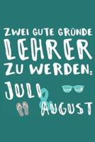 Zwei Gute Gründe Lehrer Zu Werden Juli & August