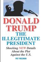 Donald Trump The Illegitimate President