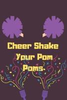 Cheer Shake Your Pom Poms