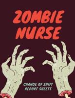Zombie Nurse Change Of Shift Report Sheets