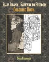 Ellis Island Gateway to Freedom Coloring Book