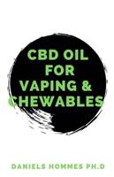 CBD Oil for Vaping & Chewables