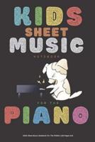 Kids Sheet Music Notebook For The PIANO - 120 Pages 6X9