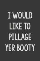 I Would Like to Pillage Yer Booty