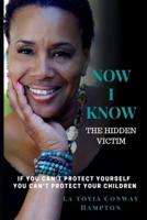 Now I Know (The Hidden Victim)
