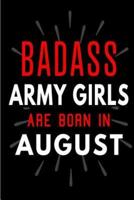 Badass Army Girls Are Born In August