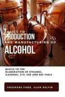 Basics to Production and Manufacturing of Alcohol