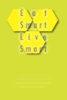 Eat Smart - Live Smart Daily Diet Journal (Food Journal)