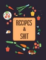 Recipes & Shit