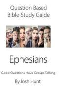Question-Based Bible Study Guide -- Ephesians