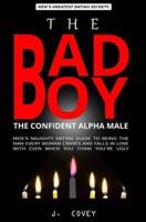The Bad Boy, The Alpha Male