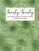 Twenty - Twenty The Ultimate 2020 Pixel Monthly & Weekly Planner Calendar Book