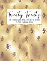 Twenty - Twenty The Ultimate 2020 Pixel Monthly & Weekly Planner Calendar Book