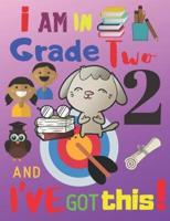 I Am in Grade Two and I've Got This!