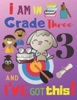 I Am in Grade Three and I've Got This!