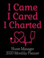 I Came I Cared I Charted Nurse Manager 2020 Monthly Planner