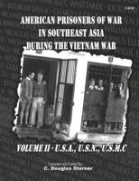 American Prisoners of War in Southeast Asia During the Vietnam War