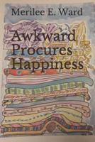 Awkward Procures Happiness