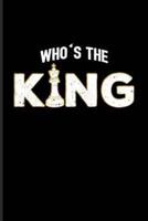 Who's The King
