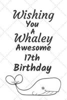 Wishing You A Whaley Awesome 17th Birthday