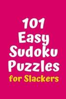 101 Easy Sudoku Puzzles for Slackers