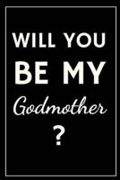 Will You Be My Godmother Notebook