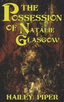 The Possession of Natalie Glasgow