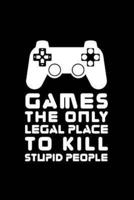 Games The Only Legal Place to Kill Stupid People