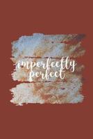 Imperfectly Perfect