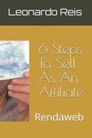 6 Steps To Sell As An Affiliate