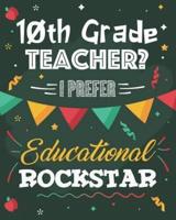 10th Grade Teacher? I Prefer Educational Rockstar