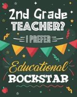 2nd Grade Teacher? I Prefer Educational Rockstar