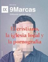 El Cristiano, La Iglesia Local Y La Pornografía