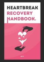 Heartbreak Recovery Handbook