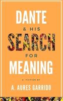 Dante & His Search for Meaning