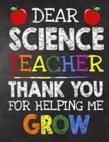 Dear Science Teacher Thank You For Helping Me Grow