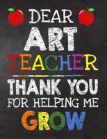 Dear Art Teacher Thank You For Helping Me Grow