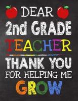 Dear 2nd Grade Teacher Thank You For Helping Me Grow