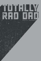 Totally Rad Dad - Daily Journal