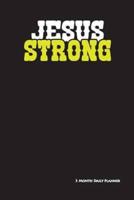 Jesus Strong - 3 Month Daily Planner