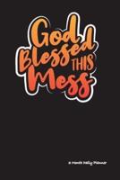 God Bless This Mess - 3 Month Daily Planner