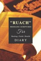 "RUACH" Messianic Scriptures for Healing, Health & Faith - Diary