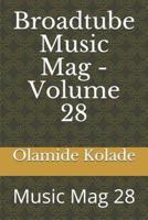 Broadtube Music Mag - Volume 28