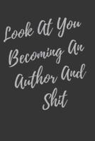 Look At You Becoming An Author And Shit